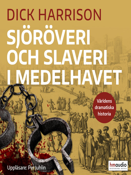 Titeldetaljer för Sjöröveri och slaveri i Medelhavet av Dick Harrison - Tillgänglig